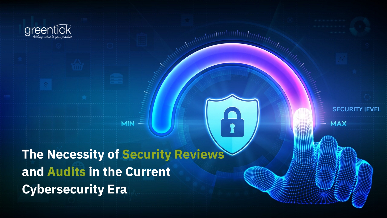 The Necessity of Security Reviews and Audits in the Current Cybersecurity Era