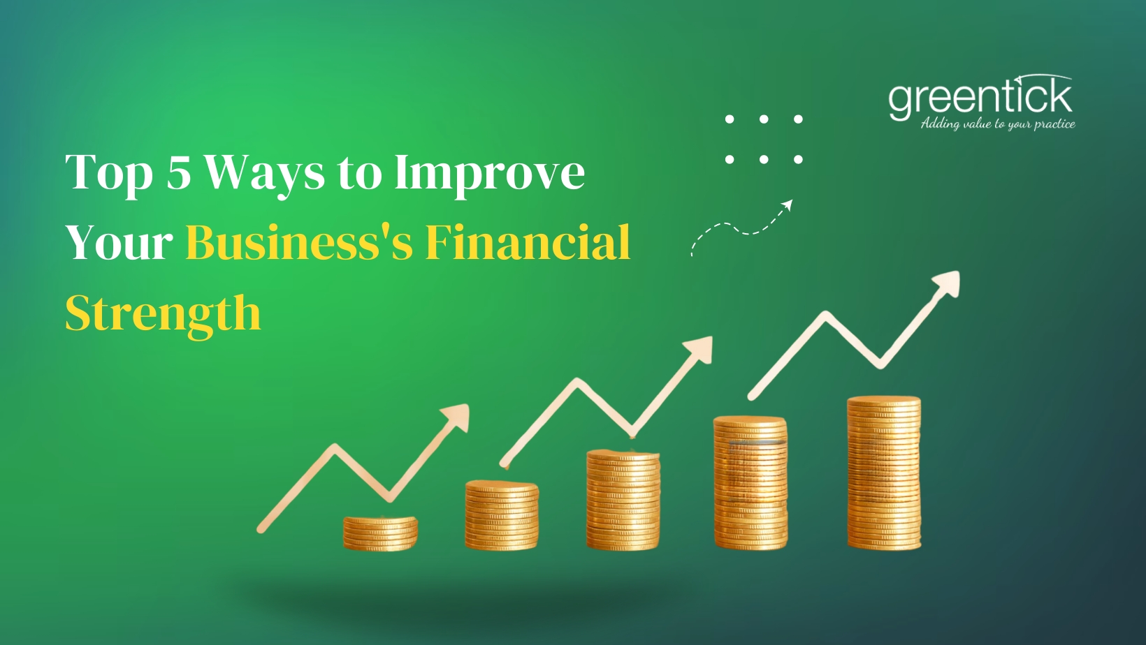 Top 5 Ways to Improve Your Business's Financial Strength