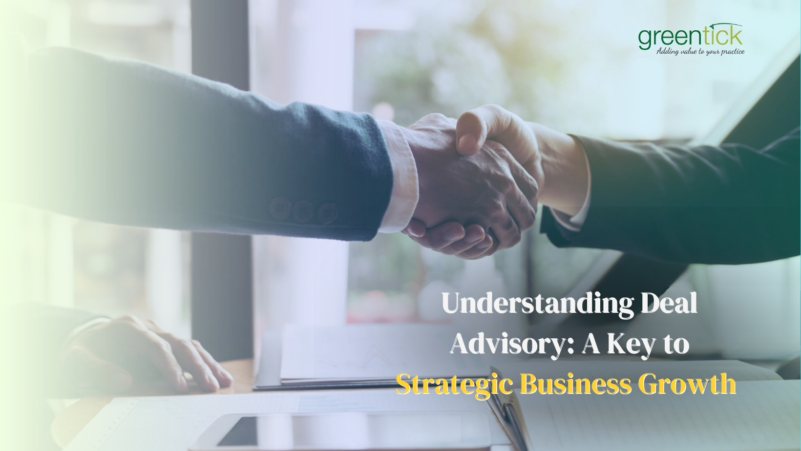 Understanding Deal Advisory: A Key to Strategic Business Growth