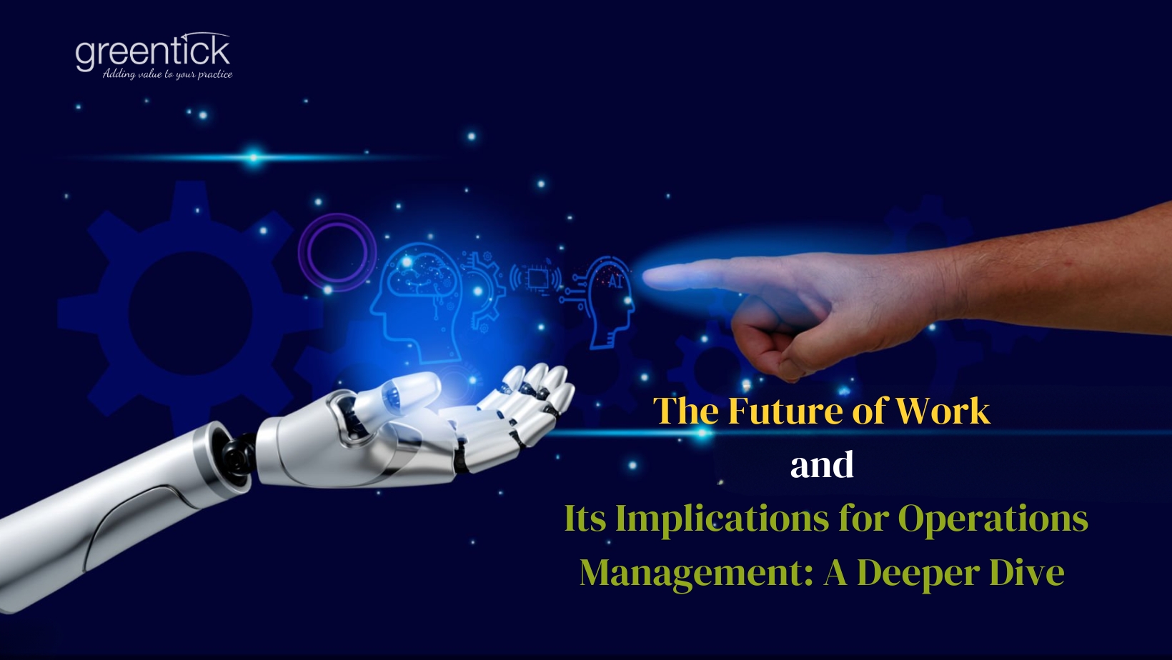 The Future of Work and Its Implications for Operations Management: A Deeper Dive