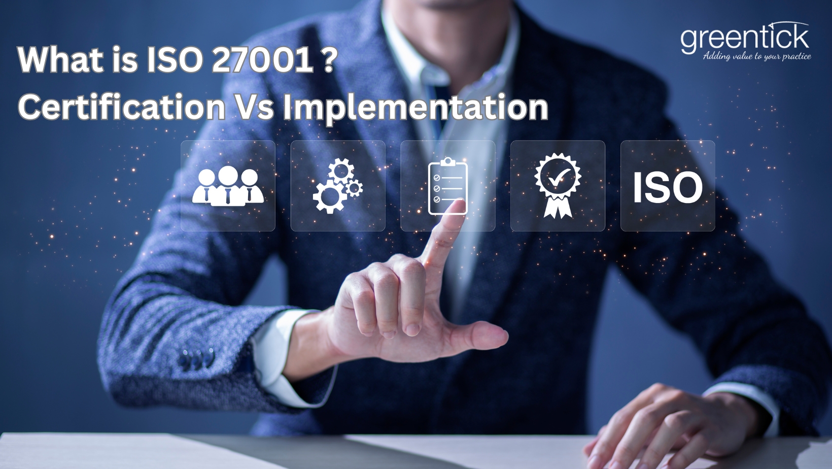 What is ISO 27001? Certification Vs Implementation