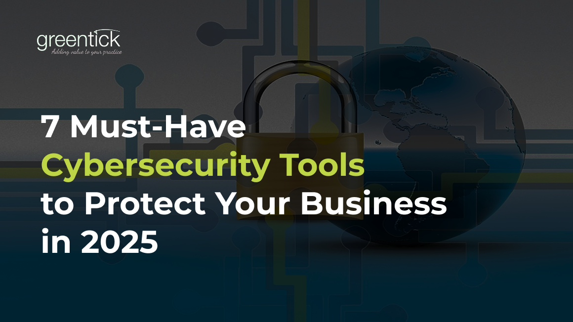 7 Must-Have Cybersecurity Tools to Protect Your Business in 2025 